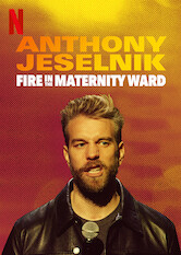 Anthony Jeselnik: Fire in the Maternity Ward